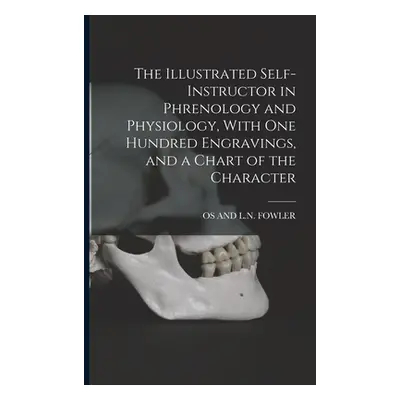 "The Illustrated Self-Instructor in Phrenology and Physiology, With One Hundred Engravings, and 