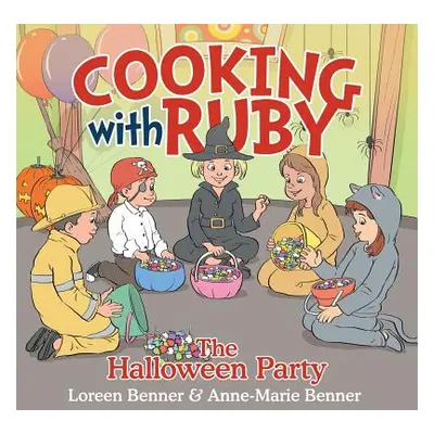 "Cooking with Ruby: The Halloween Party" - "" ("Benner Loreen")