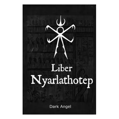 "Liber Nyarlathotep" - "" ("Angel Dark")