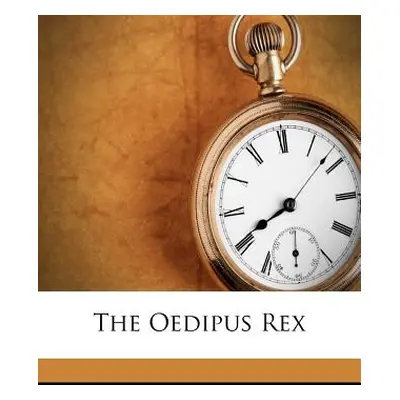 "The Oedipus Rex" - "" ("Sophocles")