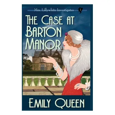 "The Case At Barton Manor (Large Print): A 1920's Murder Mystery" - "" ("Queen Emily")