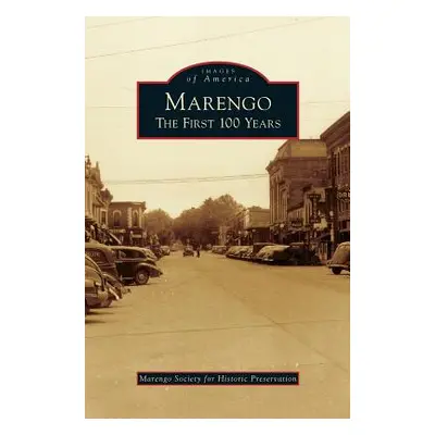 "Marengo: The First 100 Years" - "" ("Marengo Society for Historic Preservatio")