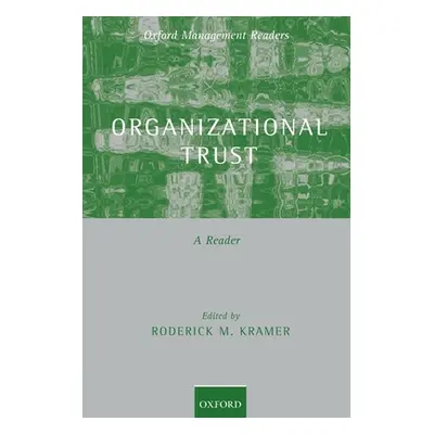 "Organizational Trust: A Reader" - "" ("Kramer Roderick M.")