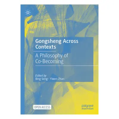 "Gongsheng Across Contexts: A Philosophy of Co-Becoming" - "" ("Song Bing")