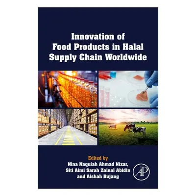 "Innovation of Food Products in Halal Supply Chain Worldwide" - "" ("Bujang Aishah")