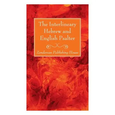 "The Interlineary Hebrew and English Psalter" - "" ("Zondervan Publishing House")