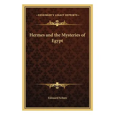 "Hermes and the Mysteries of Egypt" - "" ("Schure Edouard")