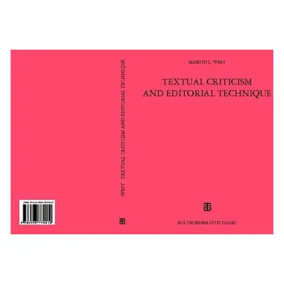 "Textual Criticism and Editorial Technique: Applicable to Greek and Latin Texts" - "" ("West Mar