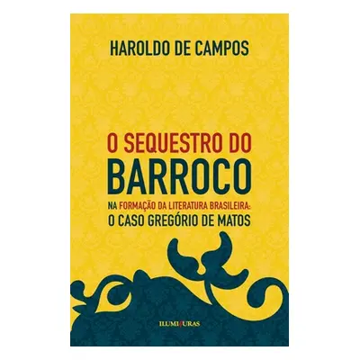 "O sequestro do barroco na formao da literatura brasileira: o caso Gregrio de Matos" - "" ("Camp