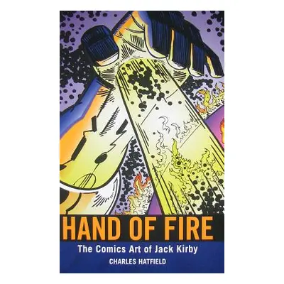 "Hand of Fire: The Comics Art of Jack Kirby" - "" ("Hatfield Charles")