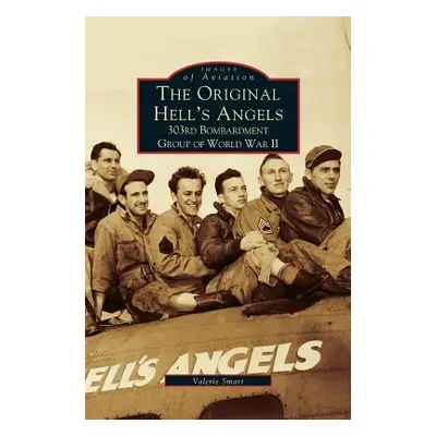 "Original Hell's Angels: 303rd Bombardment Group of WWII" - "" ("Smart Valerie")