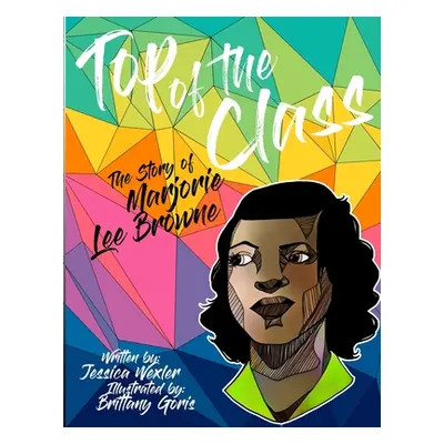 "Top of the Class: The Story of Marjorie Lee Browne" - "" ("Goris Brittany")