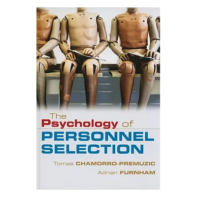 "The Psychology of Personnel Selection" - "" ("Chamorro-Premuzic Tomas")