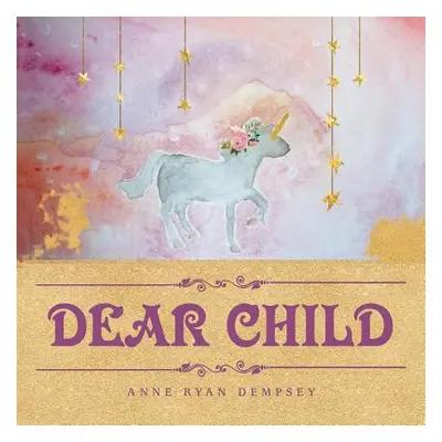 "Dear Child" - "" ("Dempsey Anne Ryan")