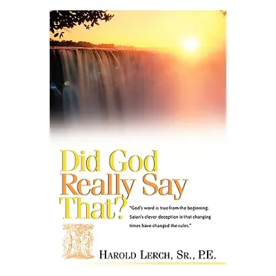 "Did God Really Say That?" - "" ("Lerch Harold")