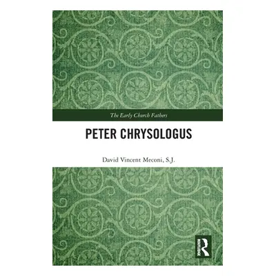 "Peter Chrysologus" - "" ("Meconi S. J. David Vincent")