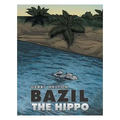 "Bazil the Hippo" - "" ("Helton Gerri")