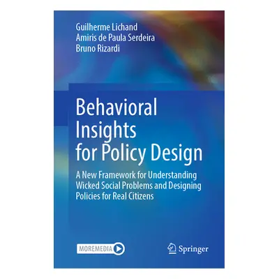 "Behavioral Insights for Policy Design: A New Framework for Understanding Wicked Social Problems