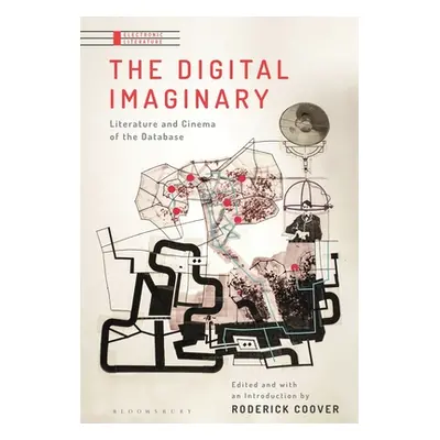 "The Digital Imaginary: Literature and Cinema of the Database" - "" ("Coover Roderick")