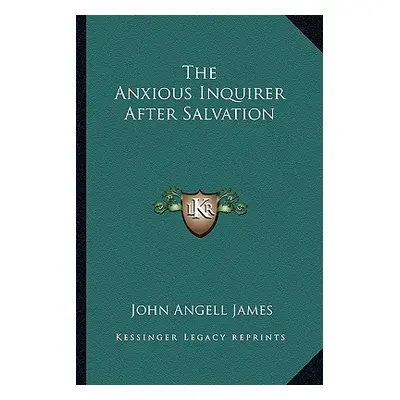 "The Anxious Inquirer After Salvation" - "" ("James John Angell")