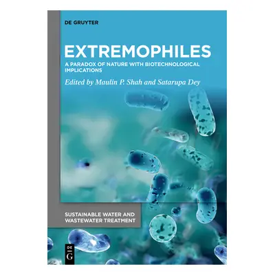 "Extremophiles: A Paradox of Nature with Biotechnological Implications" - "" ("Shah Maulin P.")