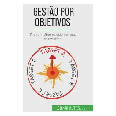 "Gesto por objetivos: Tirar o melhor partido dos seus empregados" - "" ("de Harlez Renaud")