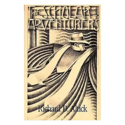 "Scholar Adventurers" - "" ("Altick Richard")