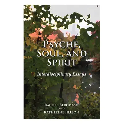 "Psyche, Soul, and Spirit" - "" ("Berghash Rachel")