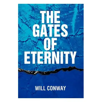 "The Gates of Eternity" - "" ("Conway Will")