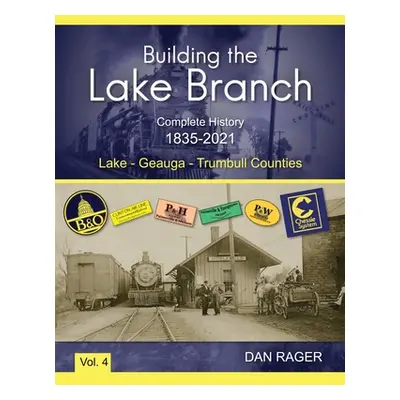 "Building the Lake Branch" - "" ("Rager Dan")