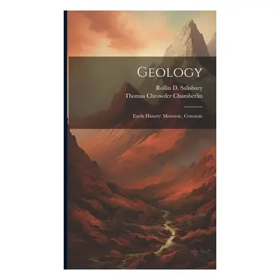 "Geology: Earth History: Mesozoic, Cenozoic" - "" ("Chamberlin Thomas Chrowder")