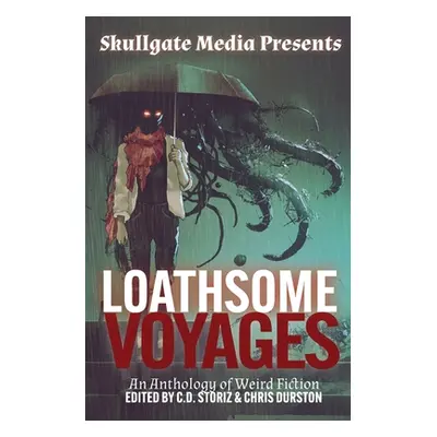 "Loathsome Voyages: An Anthology of Weird Fiction" - "" ("Storiz CD")