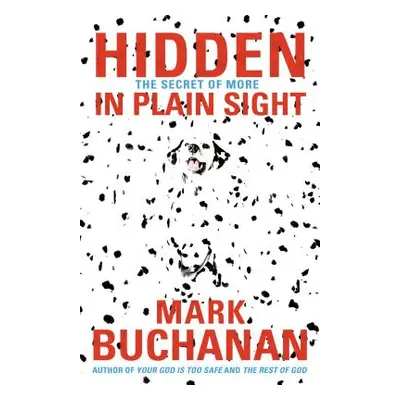 "Hidden in Plain Sight: The Secret of More" - "" ("Buchanan Mark")