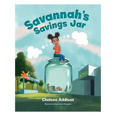 "Savannah's Savings Jar" - "" ("Addison Chelsea")