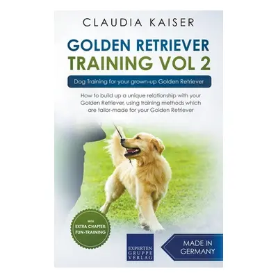 "Golden Retriever Training Vol. 2: Dog Training for your grown-up Golden Retriever" - "" ("Kaise