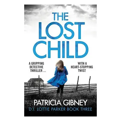 "The Lost Child: A Gripping Detective Thriller with a Heart-Stopping Twist" - "" ("Gibney Patric