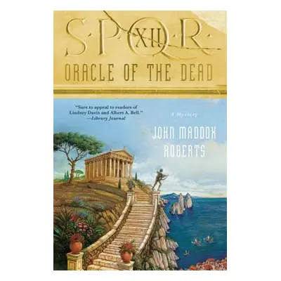 "Spqr XII: Oracle of the Dead: A Mystery" - "" ("Roberts John Maddox")