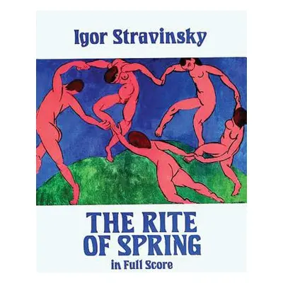 "The Rite of Spring in Full Score" - "" ("Stravinsky Igor")