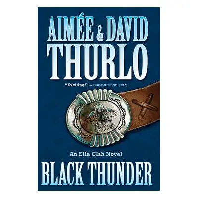 "Black Thunder: An Ella Clah Novel" - "" ("Thurlo Aime")