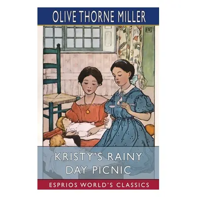 "Kristy's Rainy Day Picnic (Esprios Classics)" - "" ("Miller Olive Thorne")