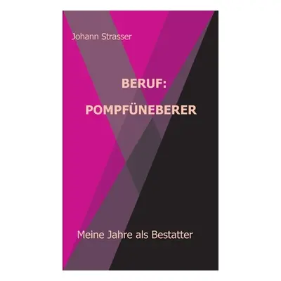 "Beruf: Pompfneberer: Meine Jahre als Bestatter" - "" ("Strasser Johann")