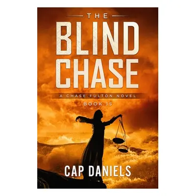 "The Blind Chase: A Chase Fulton Novel" - "" ("Daniels Cap")