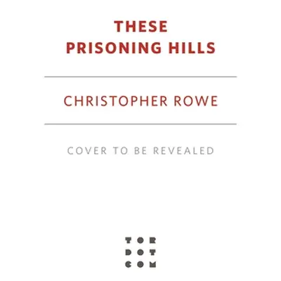 "These Prisoning Hills" - "" ("Rowe Christopher")