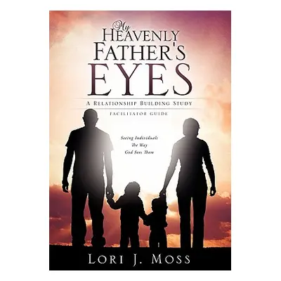 "My Heavenly Father's Eyes" - "" ("Moss Lori J.")