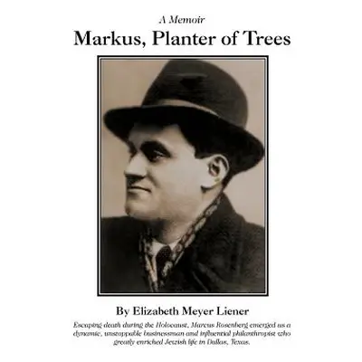 "Markus, Planter of Trees: A Memoir" - "" ("Liener Elizabeth Meyer")