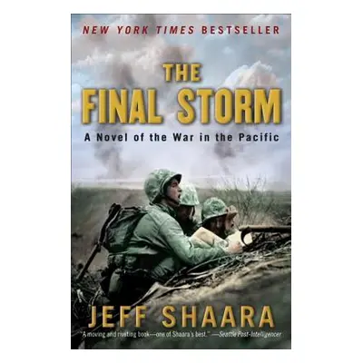 "The Final Storm: A Novel of the War in the Pacific" - "" ("Shaara Jeff")