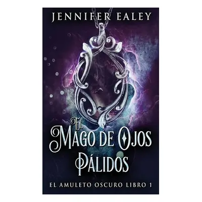 "El Mago de Ojos Plidos" - "" ("Ealey Jennifer")