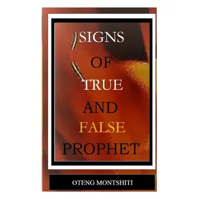 "Signs of false and true prophets" - "" ("Montshiti Oteng")