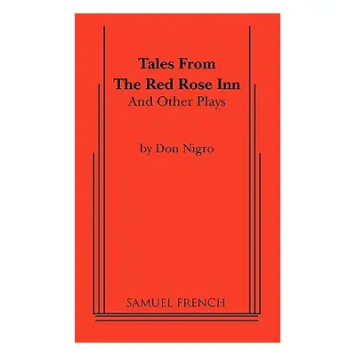 "Tales from the Red Rose Inn and Other Plays" - "" ("Nigro Don")