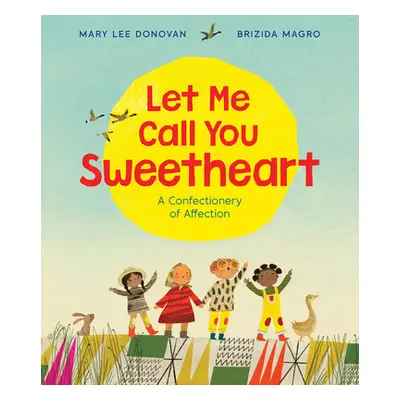 "Let Me Call You Sweetheart: A Confectionery of Affection" - "" ("Donovan Mary Lee")